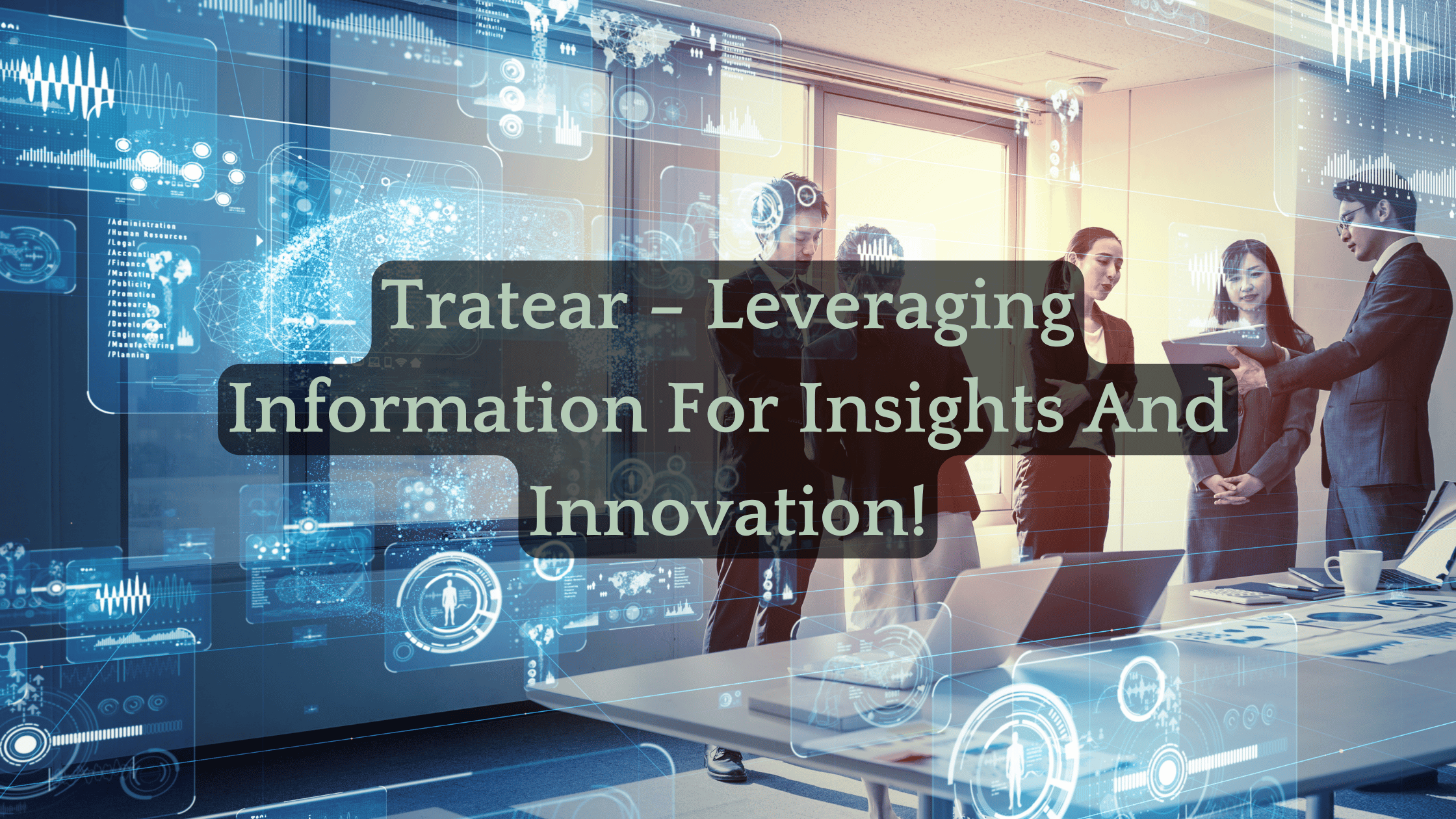 Tratear – Leveraging Information For Insights And Innovation!