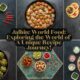 Jalbite World Food Exploring the World of A Unique Recipe Journey!