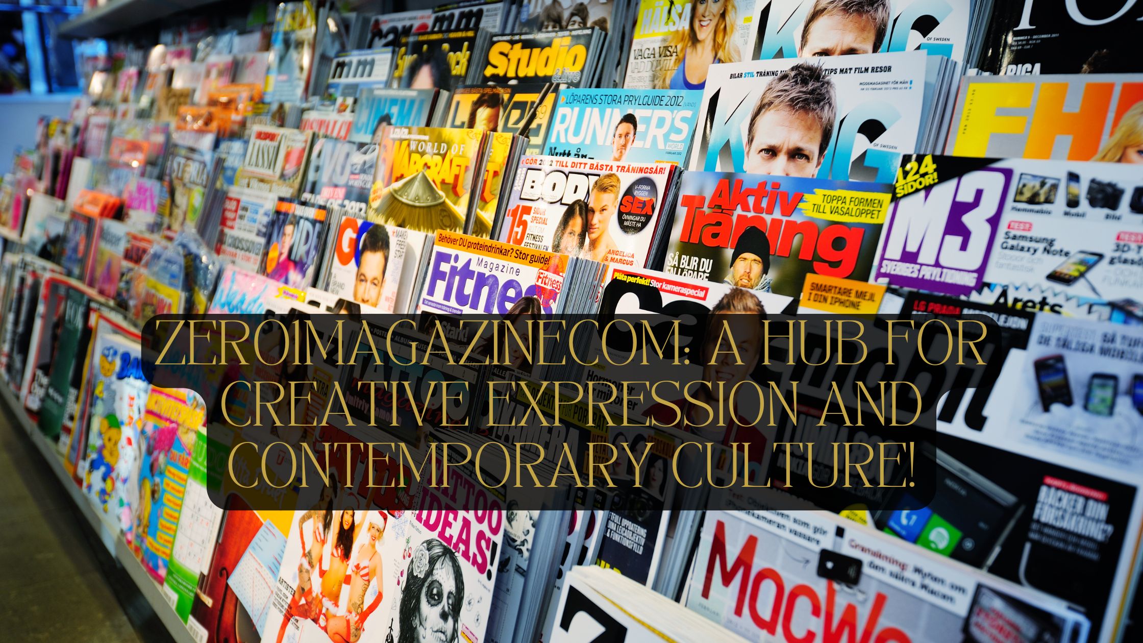 zero1magazinecom A Hub for Creative Expression and Contemporary Culture!