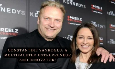 Constantine Yankoglu A Multifaceted Entrepreneur and Innovator!