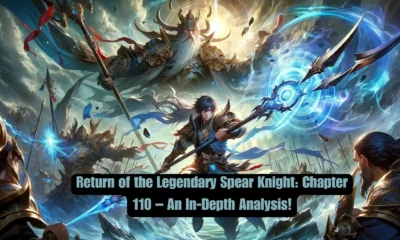 Return of the Legendary Spear Knight Chapter 110 – An In-Depth Analysis!